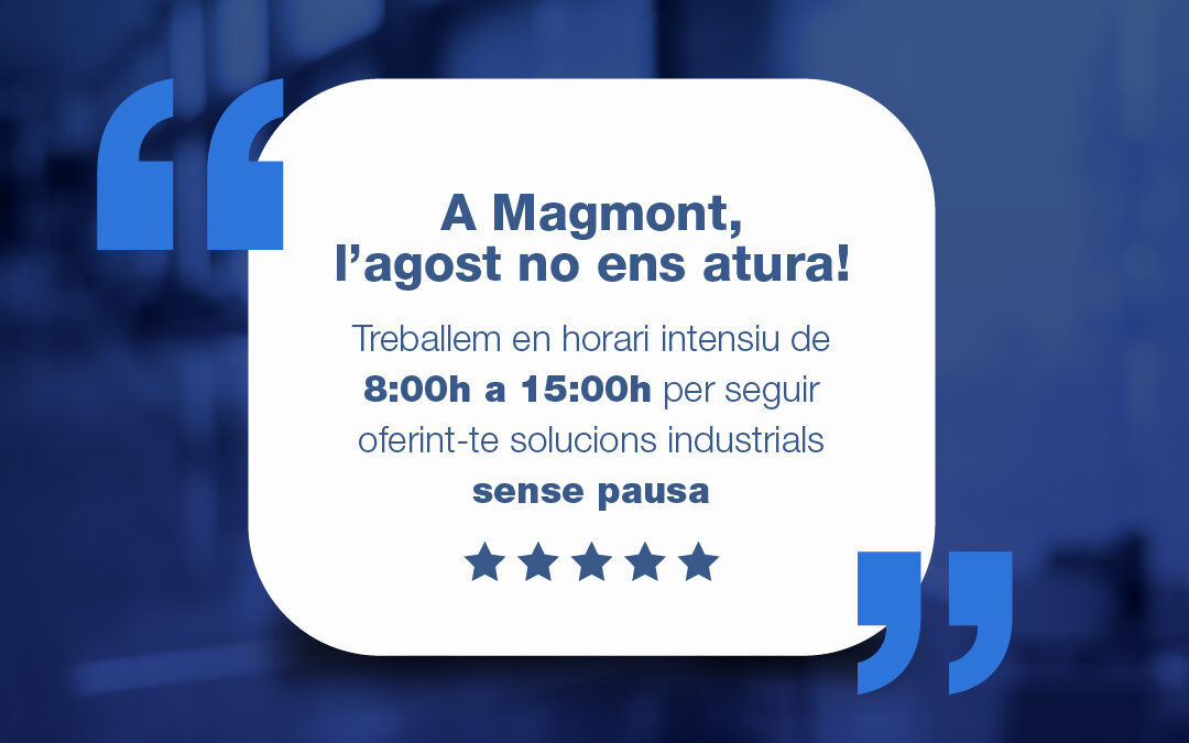 A l’agost, continuem treballant per tu